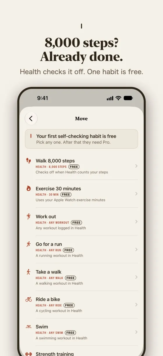 8,000 steps? Already done. Health checks it off. One habit is free.